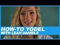 Learn How to Yodel with Leah Daniels