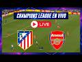 🔴ATLETICO DE MADRID VS ARSENAL🔴UEFA CHAMPIONS LEAGUE 2025/26 🔴VMDEPORTES
