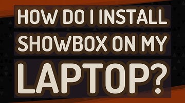 How do I install Showbox on my laptop?