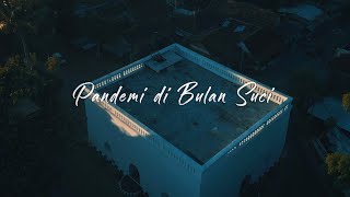Pandemi di Bulan Suci | A Cinematic Video with Sony A6300 #dirumahaja #ramadhan2020