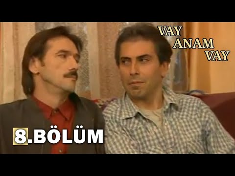 Vay Anam Vay 8. Bölüm - FULL BÖLÜM