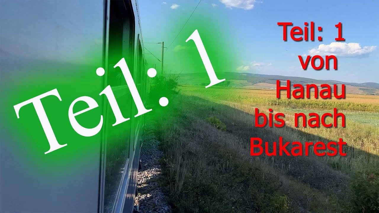 Mit dem Dacia Nachtzug "D 347" von Wien nach Bukarest - Teil: 1 von Hanau nach Bukarest