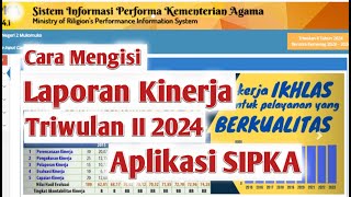 How to Fill Out the Q2 2024 Performance Report on the SIPKA Application How to Fill Out the Q2 2024 Performance Report on the SIPKA Application