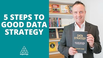 5 Simple Steps to a Good Data Strategy | Bernard Marr