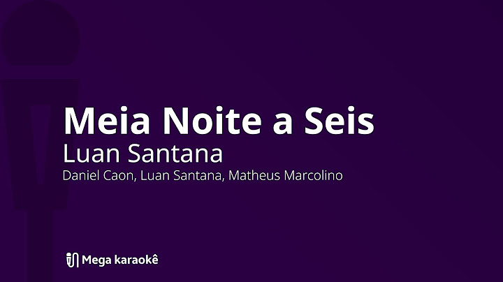🎤 Meia Noite a Seis — Luan Santana