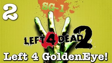 SG-1 Plays Left 4 Dead 2 Custom -  Left 4 GoldenEye - Part 2 - Archives / Depot 1/2