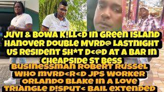 Juvi \& Bowa K!ll€d In Green island Hanover Double Mvrd@ + US Resident Sh*t D€@d At Bar In St Bess