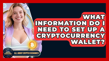 What Information Do I Need to Set Up a Cryptocurrency Wallet? | All About Crypto Exchanges News