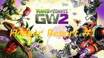 PvZ GW2 Hacker Report #1: tesdafer
