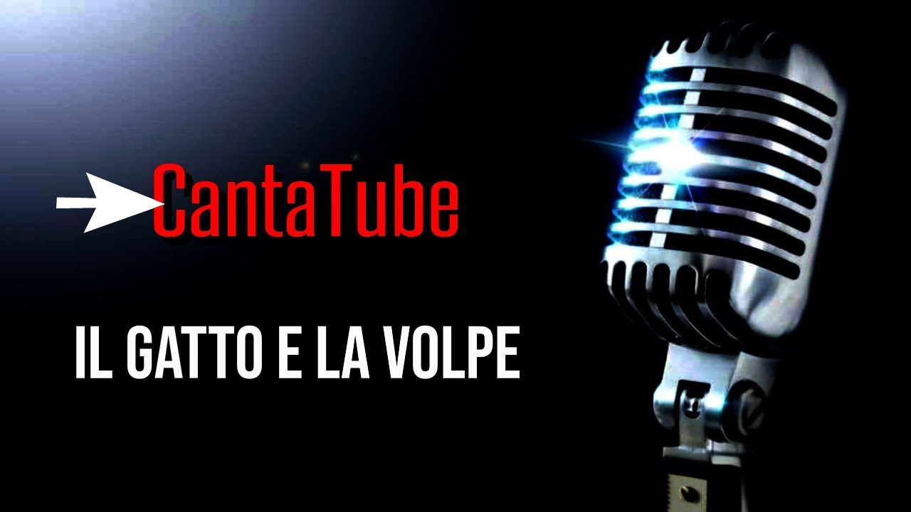 CantaTube IL GATTO E LA VOLPE Karaoke YouTube