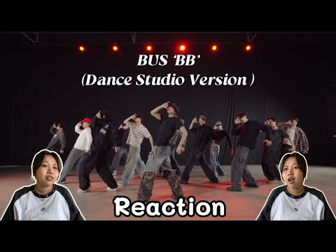 [Reaction] BUS 'BB' (Dance Studio Version) เต้นล็อคท่ากันโหดมากกก!!!💥🚌