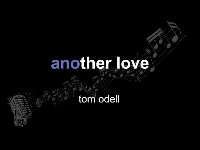 Another Love  Tom Odell - LETRAS