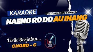 KARAOKE - NAENG RO DO AU INANG - NADA STANDARD WANITA - CHORD C