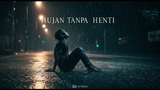 SM - HUJAN TANPA HENTI