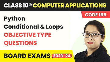 Python Conditional and Loops - Objective Type Questions | Class 10 Computer Applications Ch 9
