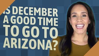 Is December a good time to go to Arizona?