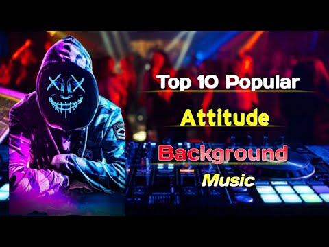Top 10 Popular Attitude Background Music - top 10 attitude ringtones -  YouTube