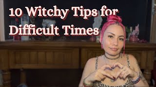 10 Witchy Tips for Dealing With Difficult Times