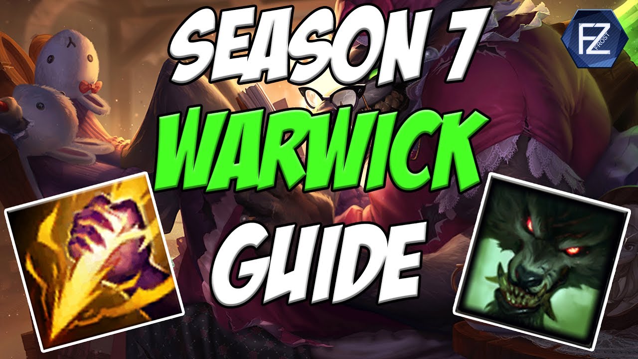 UPDATED WARWICK GUIDE - How to play Warwick Jungle Season 7 | League of Legends