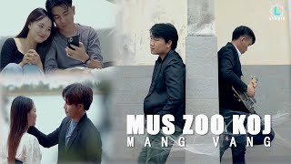 Video thumbnail of "Mang Vang - Mus Zoo Koj ( Official MV )"