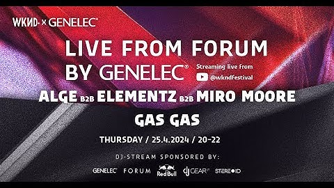 Weekend Festival Live by Genelec – Gas Gas & Playhouse special: Alge b2b Elementz b2b Miro Moore