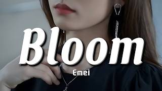 Emei - Bloom (Lyrics) | 🌸✨