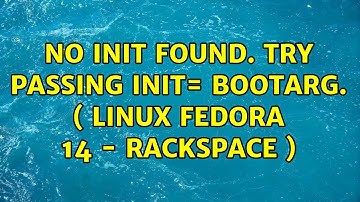 No init found. Try passing init= bootarg. ( linux fedora 14 - rackspace )