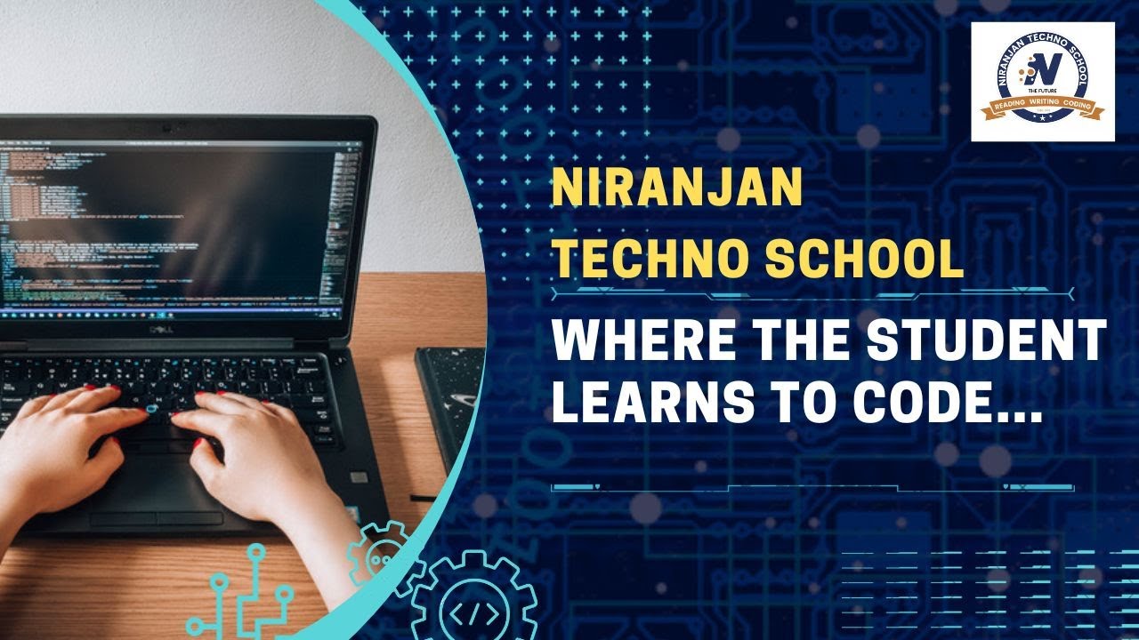 NIRANJAN TECHNO SCHOOL | WHERE THE STUDENT LEARNS TO CODE... - YouTube