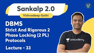 DBMS | Lecture - 33 | Strict And Rigorous 2 Phase Locking (2 PL) Protocols | Vishvadeep Gothi