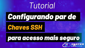 🔴APRENDA A CONFIGURAR PAR DE CHAVES SSH