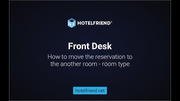 Front Desk. How to move a Reservation