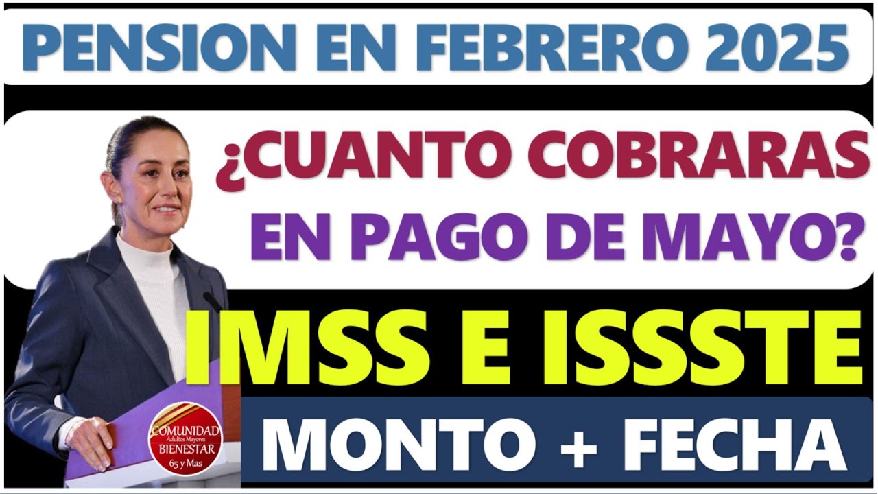 💵🔥IMSS e ISSSTE 2025🔴 ¿Cuánto dinero cobrarán los pensionados en su ...