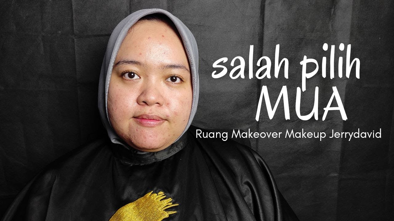 Ruang Makeover Makeup Jerry David311 | Jangan Salah Pilih Perias