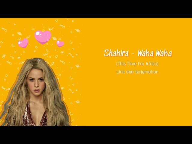 Shakira - Waka Waka, This Time For Africa (Lirik Dan Terjemahan) class=