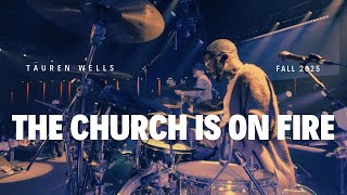 The Church Is On Fire | Tauren Wells