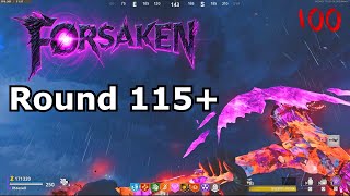 Forsaken Round 100+ Gameplay Strategy new map