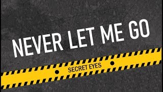Secret Eyes - Never Let Me Go [Hd]
