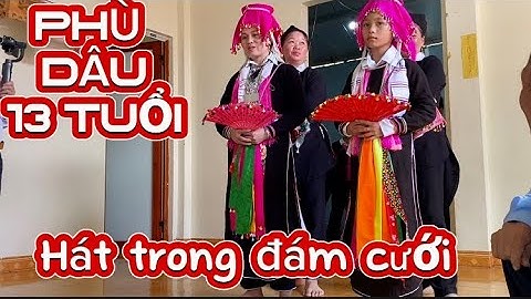 Hát đối đáp trong đám cưới cùng phù dâu 13 tuổi dân tộc Dao thôn Cốc Đào-Bảo Nhai- Bắc Hà
