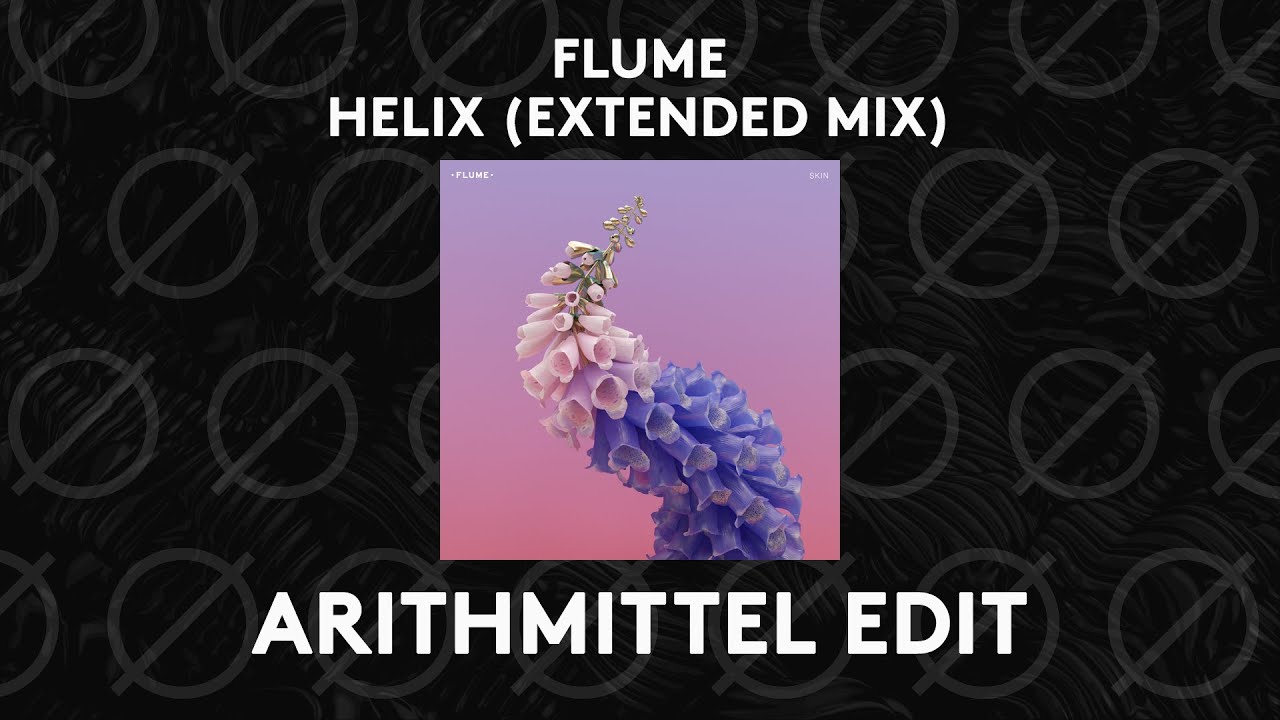 Flume   Helix Extended Mix