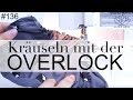 Kräuseln mit der Overlock - mit Anna von einfach nähen