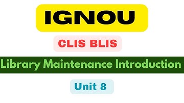 CLIS-011|| BLIS-011 || Libraries An Introduction || Unit 8 Library Maintenance ||