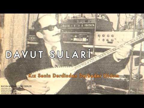 Davut Sulari - Kız Senin Derdinden Derbeder Oldum [ Bugün Bayram Günü Derler © 2000 Kalan Müzik ]