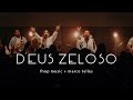 fhop music, Marco Telles | DEUS ZELOSO (Ao Vivo)