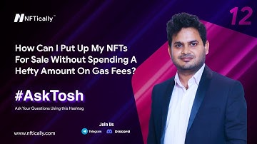 #AskTosh 12: How can I put up my NFTs for sale without spending a hefty amount on gas fees? | NFTs