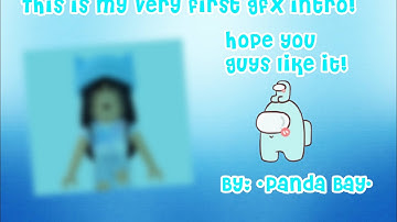My very first gfx intro! (Made by me xD) II •Panda Bay•