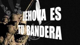 Video thumbnail of "JEHOVA NISSI / JEHOVA ES TU BANDERA"