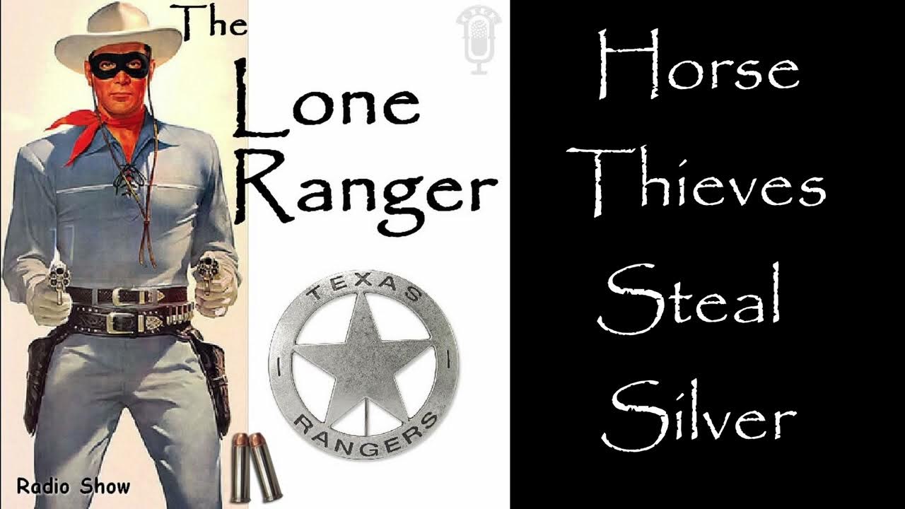 The lone ranger horse thieves steal silver old time radio shows