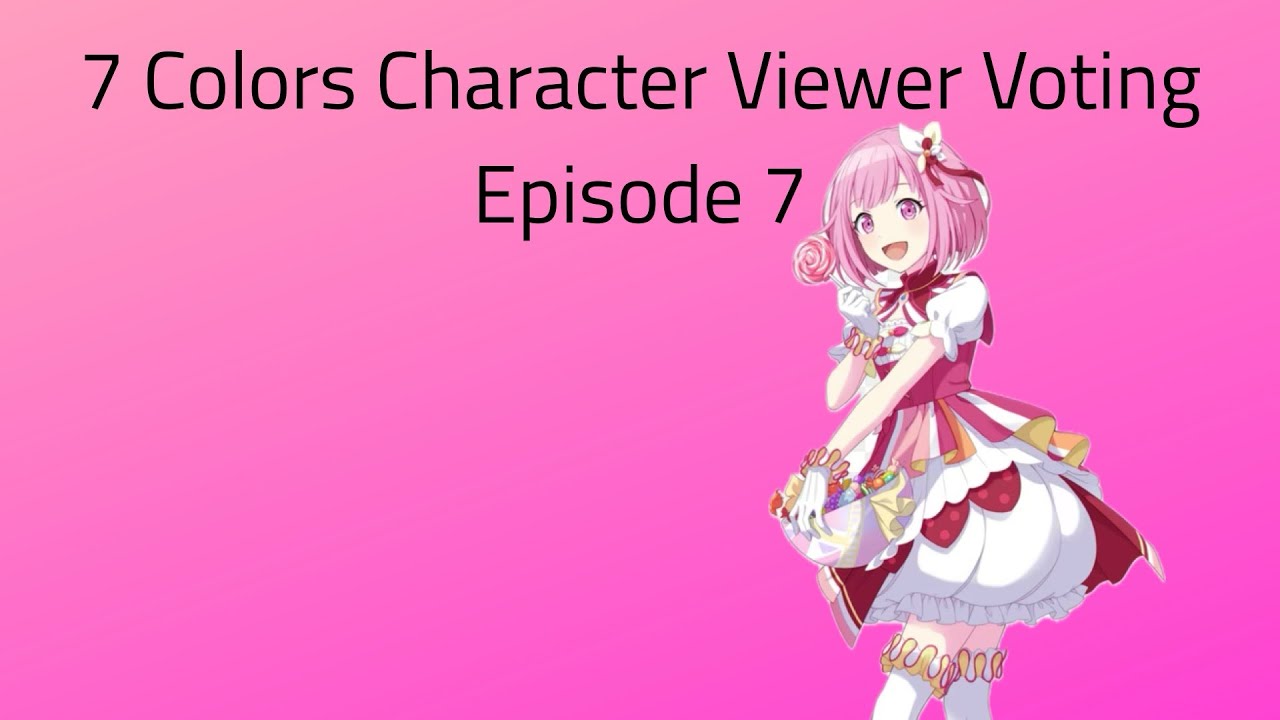 7 Colors Character Viewer Voting Episode 7 - YouTube