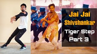 jai jai shiv shankar | tiger shroff | dance | tutorial | war | part 3