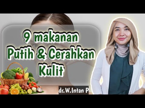 9 Makanan Membuat Kulit Putih, Cerah dan Awet Muda